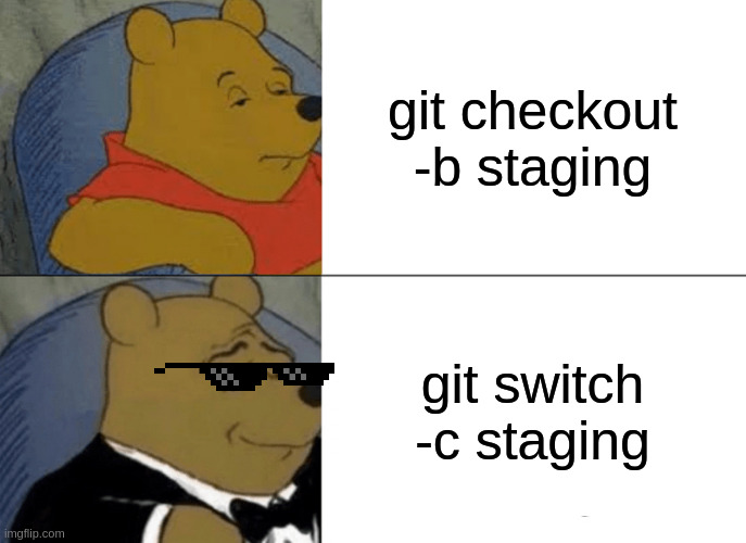 Winnie The Pooh meme formatted git switch vs git checkout